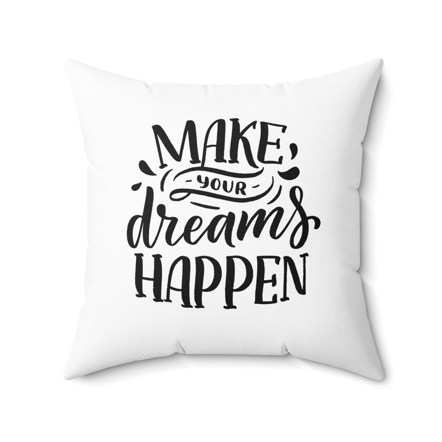 MAKE YOUR DREAMS HAPPEN - Motivatioinsspruch, Positive Affirmation • Deko Kissen mit Reißverschluss Quadratisch Weiss