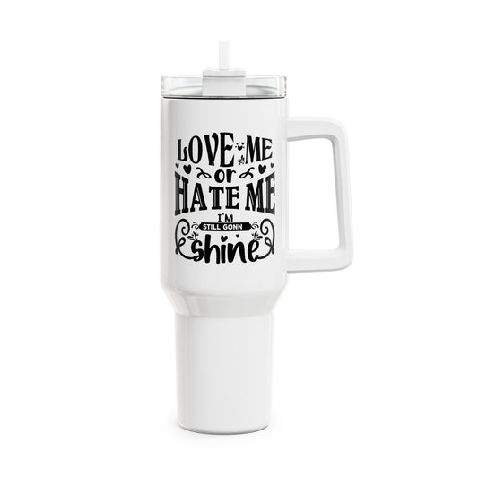 LOVE ME OR HATE ME - I AM STILL GONNA SHINE • Tumbler mit Henkel & Strohhalm • XXL Reisebecher 1,2L - YOGA SANTA