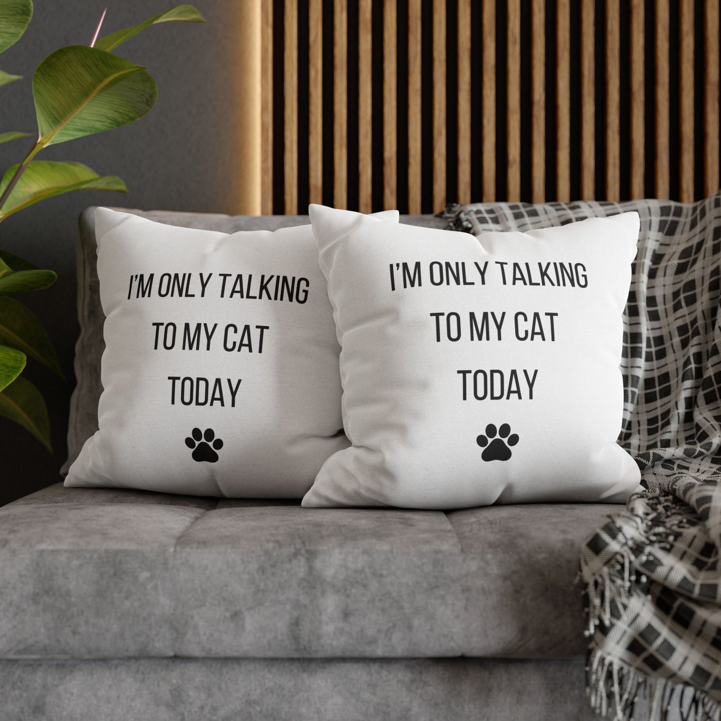 I AM ONLY TALKING TO MY CAT TODAY - Katzenliebhaber Katzenbesitzer • Deko Kissenbezug