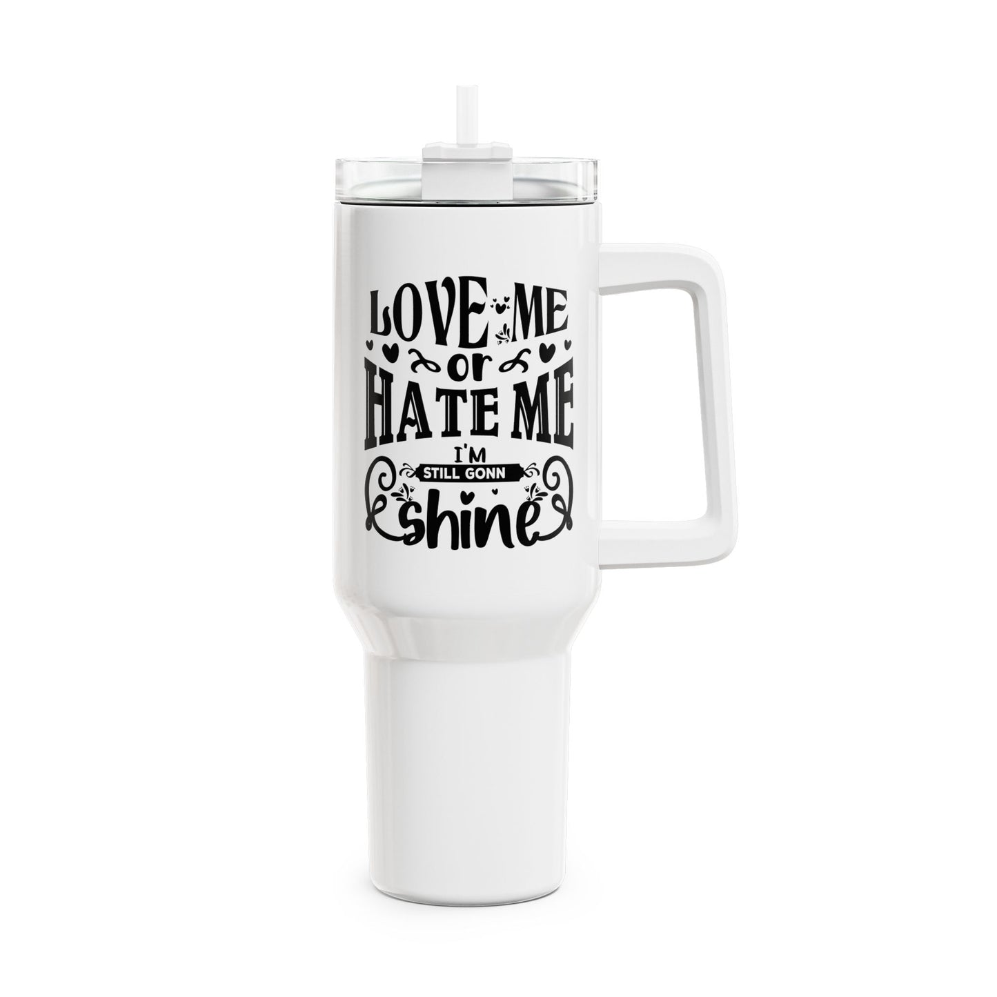 LOVE ME OR HATE ME - I AM STILL GONNA SHINE • Tumbler mit Henkel & Strohhalm • XXL Reisebecher 1,2L - YOGA SANTA