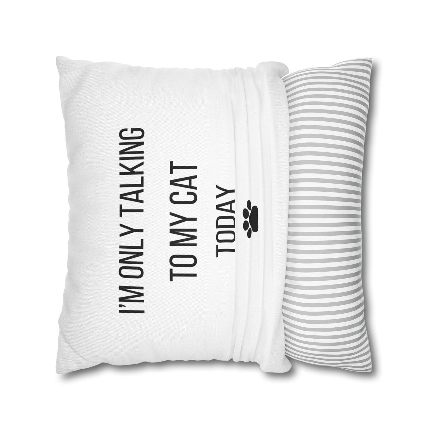 I AM ONLY TALKING TO MY CAT TODAY - Katzenliebhaber Katzenbesitzer • Deko Kissenbezug