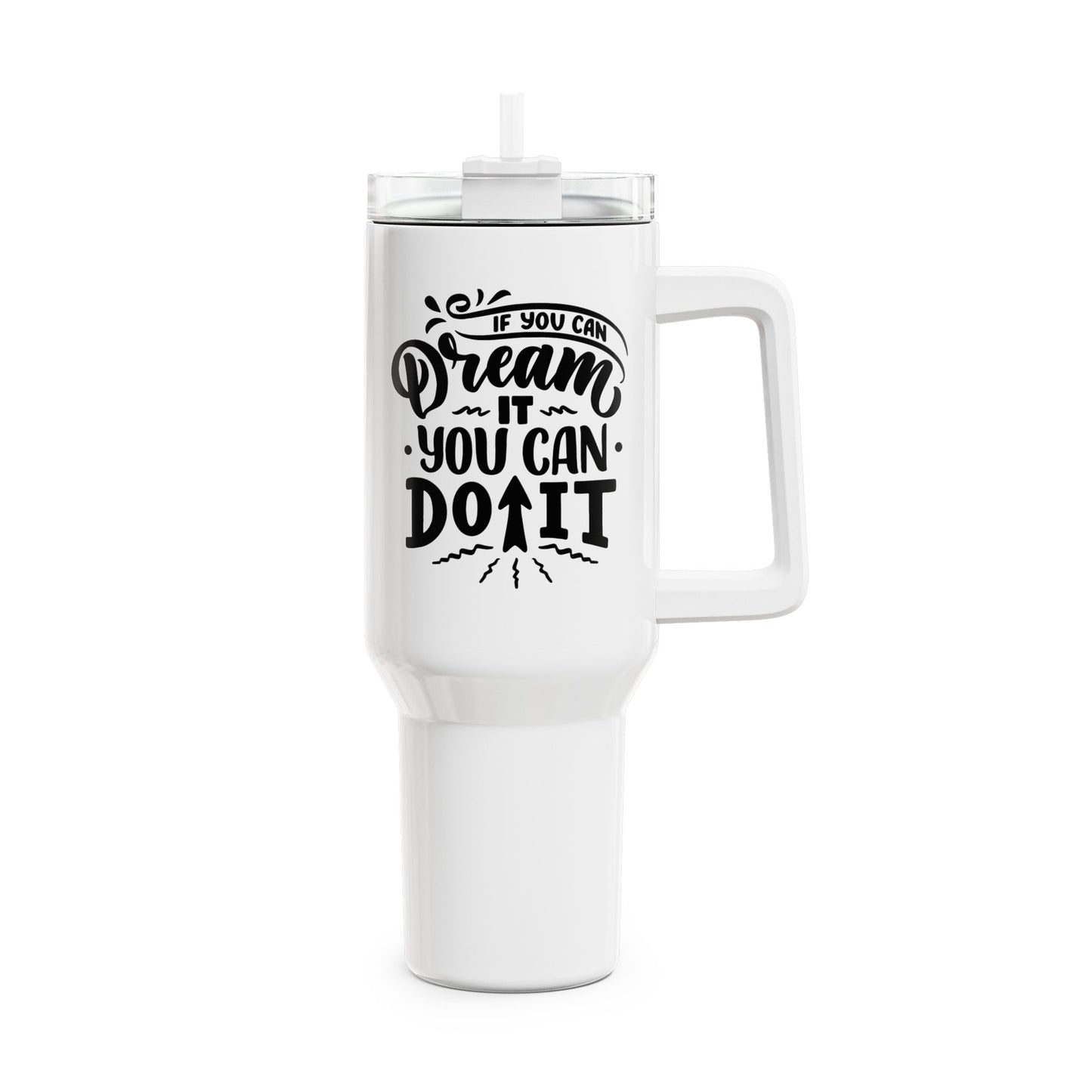 IF YOU CAN DREAM IT, YOU CAN DO IT • Motivationsspruch Tumbler mit Henkel & Strohhalm • XXL Reisebecher 1,2L