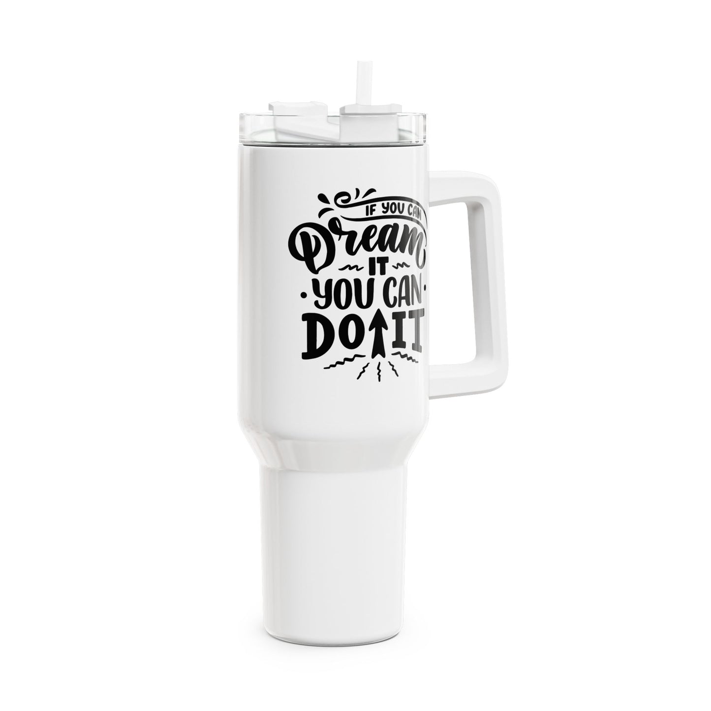 IF YOU CAN DREAM IT, YOU CAN DO IT • Motivationsspruch Tumbler mit Henkel & Strohhalm • XXL Reisebecher 1,2L